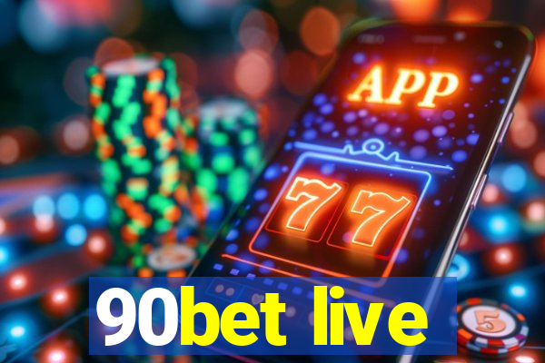 90bet live